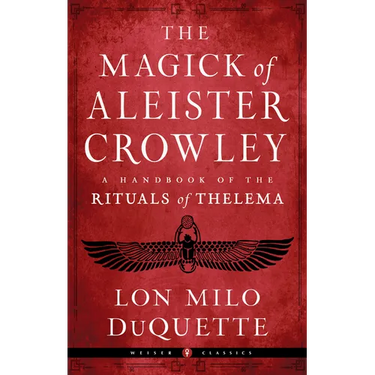 The Magick of Aleister Crowley: A Handbook of the Rituals of Thelema