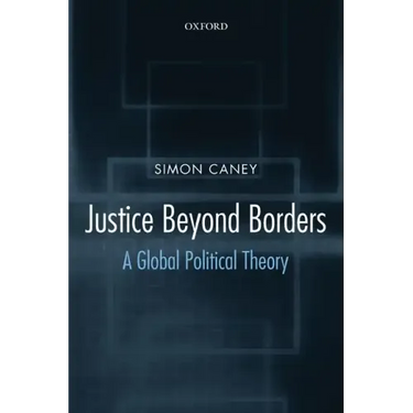 Justice Beyond Borders: A Global Political Theory