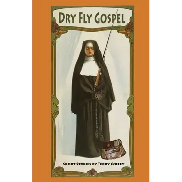 Dry Fly Gospel
