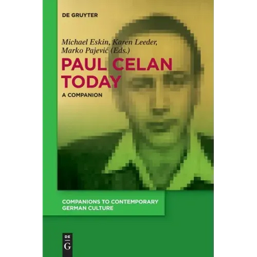 Paul Celan Today: A Companion