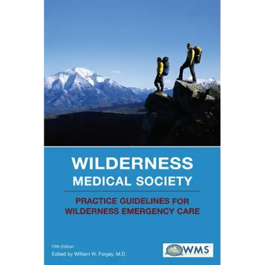 Wilderness Medical Society Practice Guidelines for Wilderness Emergency Care