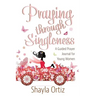 Praying Through Singleness: A Guided Prayer Journal for Young Woman