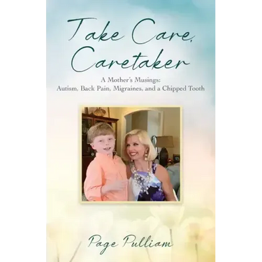 Take Care, Caretaker - A Mother's Musings: Autism, Back Pain, Migraines, and a Chipped Tooth