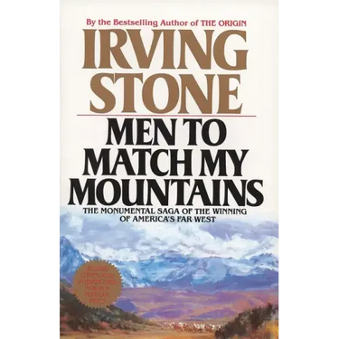 Men to Match My Mountains: The Opening of the Far West, 1840-1900