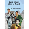 Three Years Lost in Space