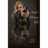 And I Always Wil