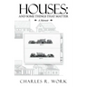 Houses: And Some Things That Matter