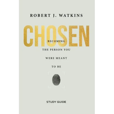 Chosen - Study Guide: Becoming the Person You Were Meant to Be