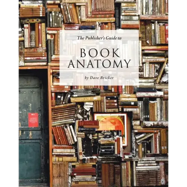 The Publisher's Guide to Book Anatomy