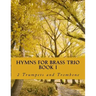Hymns For Brass Trio Book I - 2 trumpets and trombone