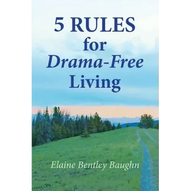 5 Rules for Drama-Free Living