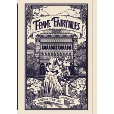 Femme Fairytales: An Anthology of Fairytale Retellings