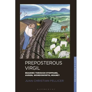 Preposterous Virgil: Reading through Stoppard, Auden, Wordsworth, Heaney