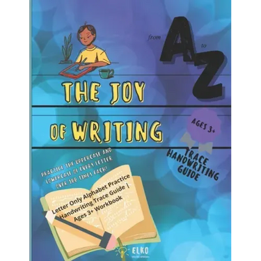 The Joy of Writing - Letter Only Alphabet Practice Handwriting Trace Guide - Ages 3+ Workbook: Preschool Penmanship Alphabet Writing Practice Book