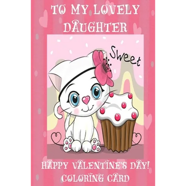 To My Lovely Daughter: Happy Valentine's Day! Coloring Card