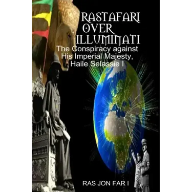 Rastafari over illuminati: Conspiracy Against Haile Selassie