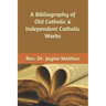 A Bibliography of Old Catholic & Independent Catholic Works