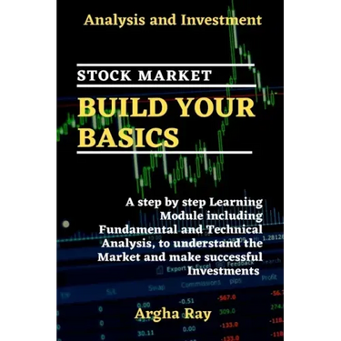 Stock Market Build Your Basics: Analysis and Investment
