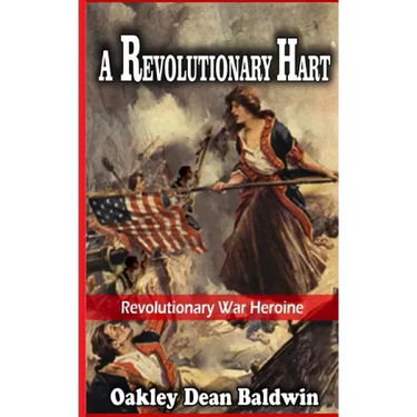 A Revolutionary Hart: Revolutionary War Heroine