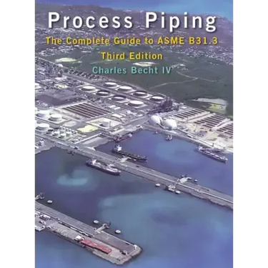Process Piping: The Complete Guide to ASME B31.3