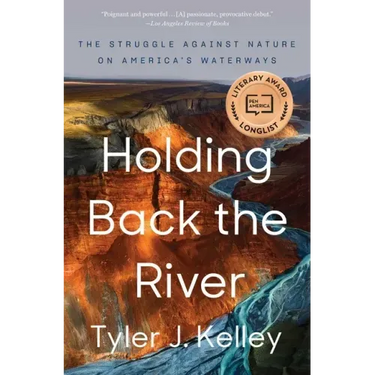 Holding Back the River: The Struggle Against Nature on America's Waterways