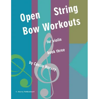 Open String Bow Workouts for Violin, Book Three