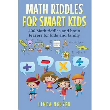 Math Riddles for Smart Kids: 400 Math Riddles and Brain Teasers for Kids and Family