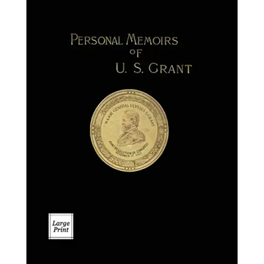 Personal Memoirs of U.S. Grant Volume 1/2: Large Print Edition
