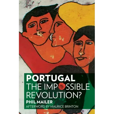 Portugal: The Impossible Revolution?
