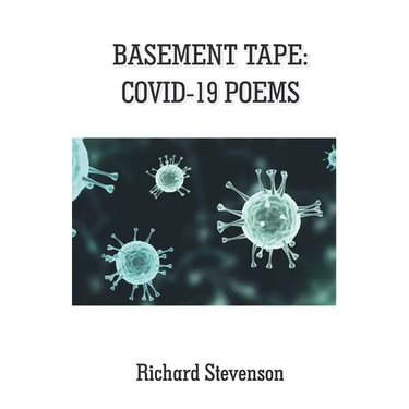 Basement Tape: Covid-19 Poems