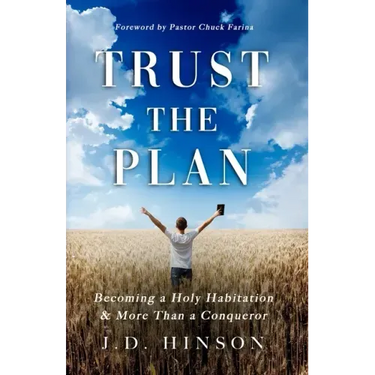 Trust the Plan: Becoming a Holy Habitation & More Than a Conqueror