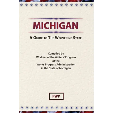 Michigan: A Guide To The Wolverine State