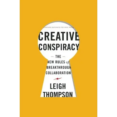 Creative Conspiracy: The New Rules of Breakthrough Collaboration