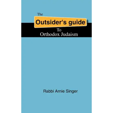 The Outsider's Guide To Orthodox Judaism