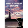 Mental Health Mayday: A Firefighter's Survival Guide from Recruit through Retirement