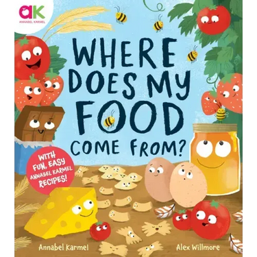 Where Does My Food Come From?: The Story of How Your Favourite Food Is Made