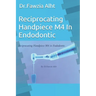 Reciprocating Handpiece M4 In Endodontic: Endodontic book