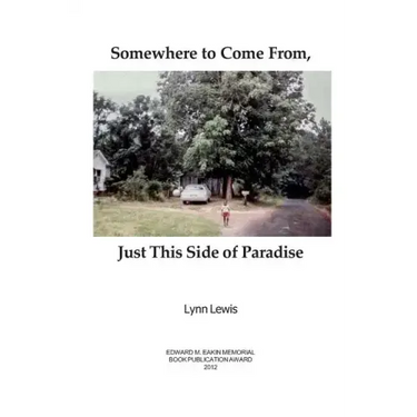Somewhere to Come From, Just This Side of Paradise