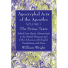Apocryphal Acts of the Apostles, Volume 1 The Syriac Texts