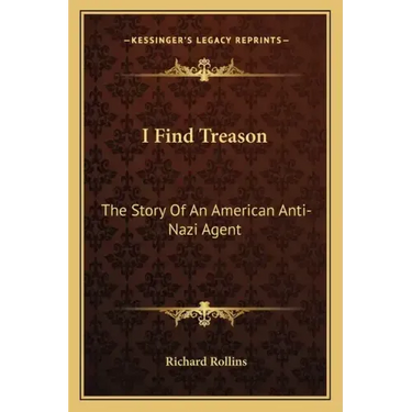I Find Treason: The Story Of An American Anti-Nazi Agent