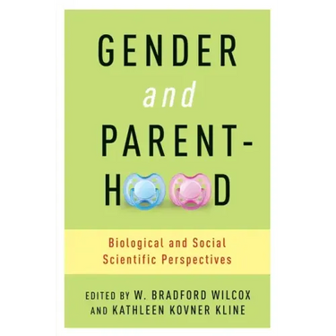 Gender and Parenthood: Biological and Social Scientific Perspectives