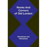Nooks and Corners of Old London
