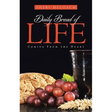 Daily Bread of Life: Coming From the Heart