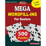 Mega Word Fill-In for Seniors: Large print 500 word fill-in puzzles for Seniors-8.5x11 US size