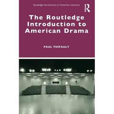 The Routledge Introduction to American Drama