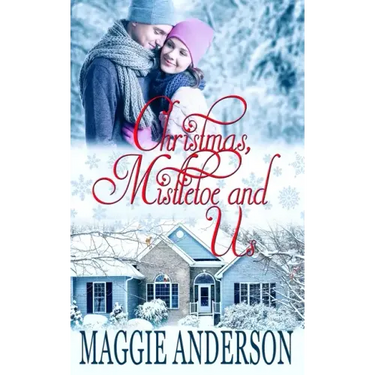 Christmas, Mistletoe and Us