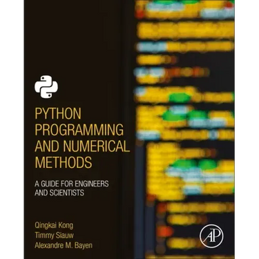 Python Programming and Numerical Methods: A Guide for Engineers and Scientists