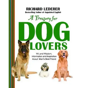 Treasury for Dog Lovers: Wit and Wisdom, Information and Inspiration about