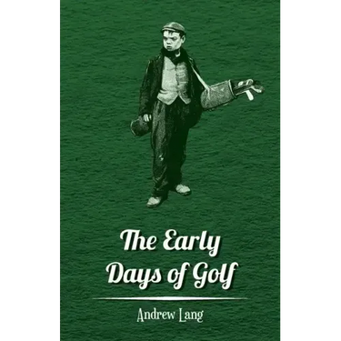 The Early Days of Golf - A Short History