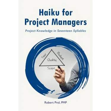 Haiku for Project Managers: Solutions in seventeen syllables